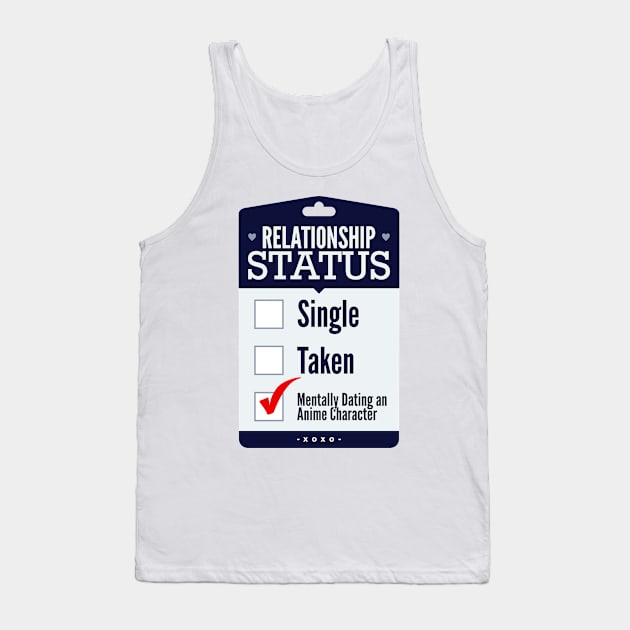 Relationship Status Dating An Anime Character Tank Top by teevisionshop